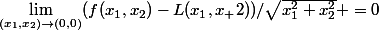 \lim_{(x_1,x_2)\to(0,0)}(f(x_1,x_2)-L(x_1,x_ 2))/\sqrt{x_1^2+x_2^2} =0