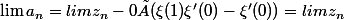 \lim_{}a_n=limz_n-0×(\xi(1)\xi'(0)-\xi'(0))=limz_n