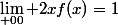 \lim_{+00} 2xf(x)=1