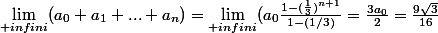 \lim_{+infini}(a_0+a_1+...+a_n)=\lim_{+infini}(a_0\frac{1-(\frac{1}{3})^{n+1}}{1-(1/3)}=\frac{3a_0}{2}=\frac{9\sqrt3}{16}