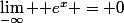 \lim_{-\infty} \mathrm e^x = 0