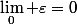 \lim_{0} {\varepsilon}=0