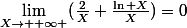 \lim_{X\rightarrow +\infty }(\frac{2}{X}+\frac{\ln X}{X})=0