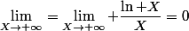 \lim_{X\to+\infty}=\lim_{X\to+\infty} \dfrac{\ln X}{X}=0