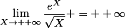 \lim_{X\to +\infty}\dfrac{e^X}{\sqrt{X}} = +\infty