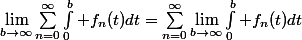 \lim_{b\to\infty}\sum_{n=0}^\infty\int_0^b f_n(t)dt=\sum_{n=0}^\infty\lim_{b\to\infty}\int_0^b f_n(t)dt