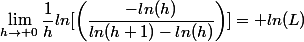 \lim_{h\to 0}\dfrac{1}{h}ln[\left(\dfrac{-ln(h)}{ln(h+1)-ln(h)}\right)]= ln(L)
