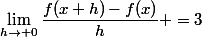 \lim_{h\to 0}\dfrac{f(x+h)-f(x)}{h} =3