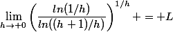 \lim_{h\to 0}\left(\dfrac{ln(1/h)}{ln((h+1)/h)}\right)^{1/h} = L