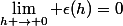 \lim_{h \rightarrow 0} \epsilon(h)=0