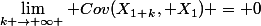 \lim_{k \rightarrow \infty } Cov(X_1_+_k, X_1) = 0