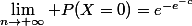 \lim_{n\rightarrow \infty} {P(X=0)=e^{-e^{-c}}}