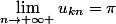 \lim_{n\rightarrow \infty }u_{kn}=\pi