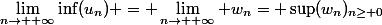 \lim_{n\rightarrow +\infty}\inf(u_n) = \lim_{n\rightarrow +\infty} w_n= \sup(w_n)_{n\geq 0}