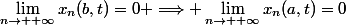 \lim_{n\rightarrow +\infty}x_n(b,t)=0 \Longrightarrow \lim_{n\rightarrow +\infty}x_n(a,t)=0