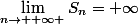 \lim_{n\rightarrow +\infty }S_n=+\infty