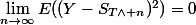 \lim_{n\to\infty}E((Y-S_{T\wedge n})^2)=0