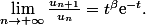 \lim_{n\to \infty}\frac{u_{n+1}}{u_n}=t^\beta\text{e}^{-t}.