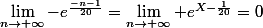 \lim_{n\to+\infty}-e^{\frac{-n-1}{20}}=\lim_{n\to+\infty} e^{X-\frac{1}{20}}=0