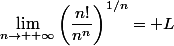 \lim_{n\to +\infty}\left(\dfrac{n!}{n^n}\right)^{1/n}= L