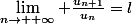 \lim_{n\to +\infty} \frac{u_{n+1}}{u_n}=l