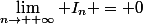 \lim_{n\to +\infty} I_n = 0