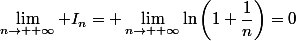 \lim_{n\to +\infty} I_n= \lim_{n\to +\infty}\ln\left(1+\dfrac{1}{n}\right)=0