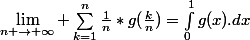 \lim_{n \rightarrow \infty} \sum_{k=1}^{n}{\frac{1}{n}*g(\frac{k}{n})}=\int_{0}^{1}{g(x).dx}