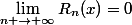 \lim_{n \to \infty}R_n(x)=0