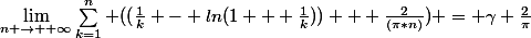 \lim_{n \to +\infty}\sum_{k=1}^{n} ((\frac{1}{k} - ln(1 + \frac{1}{k})) + \frac{2}{(\pi*n)}) = \gamma+\frac{2}{\pi}