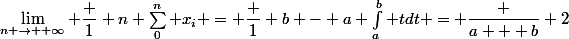 \lim_{n \to +\infty} \dfrac 1 n \sum_0^n x_i = \dfrac 1 {b - a} \int_a^b tdt = \dfrac {a + b} 2