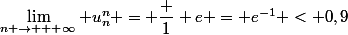 \lim_{n \to + \infty} u_n^n = \dfrac 1 e = e^{-1} < 0,9