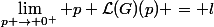 \lim_{p \rightarrow 0^+} p \mathcal{L}(G)(p) = l