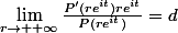 \lim_{r\rightarrow +\infty}\frac{P'(re^{it})re^{it}}{P(re^{it})}=d