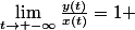 \lim_{t\rightarrow -\infty}\frac{y(t)}{x(t)}=1 