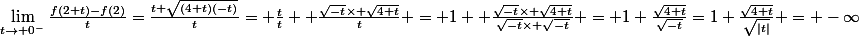 \lim_{t\rightarrow 0^{-}}\frac{f(2+t)-f(2)}{t}=\frac{t+\sqrt{(4+t)(-t)}}{t}= \frac{t}{t} +\frac{\sqrt{-t}\times \sqrt{4+t}}{t} = 1+ \frac{\sqrt{-t}\times \sqrt{4+t}}{\sqrt{-t}\times \sqrt{-t}} = 1+\frac{\sqrt{4+t}}{\sqrt{-t}}=1+\frac{\sqrt{4+t}}{\sqrt{|t|}} = -\infty