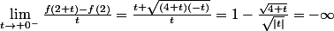 \lim_{t\rightarrow 0^{-}}\frac{f(2+t)-f(2)}{t}=\frac{t+\sqrt{(4+t)(-t)}}{t}=1-\frac{\sqrt{4+t}}{\sqrt{|t|}}=-\infty