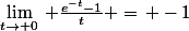 \lim_{t\rightarrow 0}\, \frac{e^{-t}-1}{t} =\, -1
