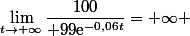 \lim_{t\to+\infty}\dfrac{100}{ 99\text{e}^{-0,06t}}=+\infty 
