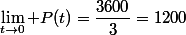 \lim_{t\to0} P(t)=\dfrac{3600}{3}=1200