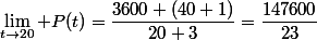 \lim_{t\to20} P(t)=\dfrac{3600 (40+1)}{20+3}=\dfrac{147600}{23}