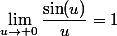\lim_{u\to 0}\dfrac{\sin(u)}{u}=1