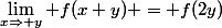 \lim_{x\Rightarrow y} f(x+y) = f(2y)