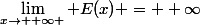 \lim_{x\rightarrow +\infty } E(x) = +\infty