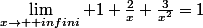 \lim_{x\rightarrow +infini} 1+\frac{2}{x}+\frac{3}{x^2}=1