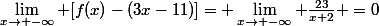 \lim_{x\rightarrow -\infty} [f(x)-(3x-11)]= \lim_{x\rightarrow -\infty} \frac{23}{x+2} =0