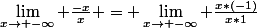 \lim_{x\rightarrow -\infty} \frac{-x}{x} = \lim_{x\rightarrow -\infty} \frac{x*(-1)}{x*1}