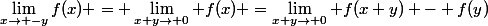 \lim_{x\rightarrow -y}f(x) = \lim_{x+y\rightarrow 0} f(x) =\lim_{x+y\rightarrow 0} f(x+y) - f(y)