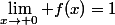 \lim_{x\rightarrow 0} f(x)=1