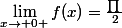 \lim_{x\rightarrow 0+}f(x)=\frac{\prod{}}2{}